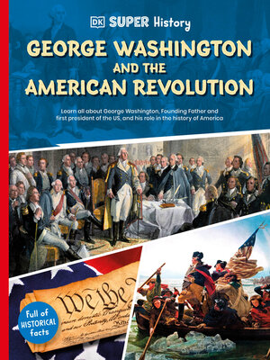 cover image of DK Super History George Washington and the American Revolution